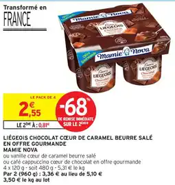 Intermarché Contact Liégeois chocolat cœur de caramel beurre salé en offre gourmande mamie nova offre