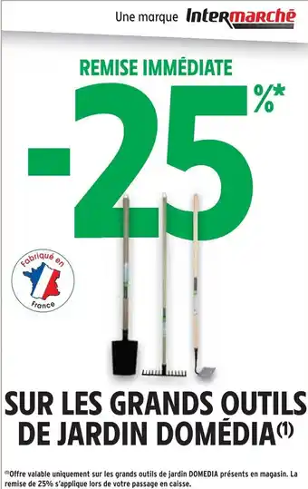 Intermarché DOMÉDIA Sur les grands outils de jardin offre