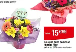 Carrefour Bouquet bulle composé <<Bonne fête⟫> offre