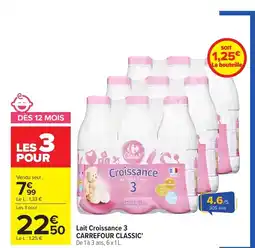 Carrefour CARREFOUR CLASSIC Lait Croissance 3 offre