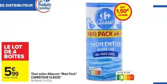 Carrefour CARREFOUR CLASSIC' Thon entier Albacore "Maxi Pack" offre