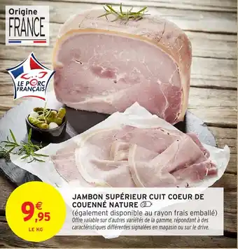 Intermarché Hyper Jambon supérieur cuit coeur de couenné nature offre