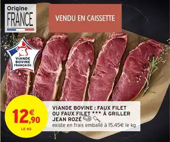 Intermarché Hyper Viande bovine faux filet ou faux filet à griller jean rozé offre