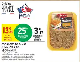 Intermarché Hyper Escalope de dinde milanaise le gaulois x4 offre