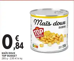 Intermarché Hyper Maïs doux top budget offre