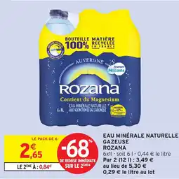 Intermarché Hyper Eau minérale naturelle rozana offre