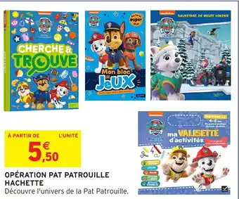 Intermarché Hyper Opération pat patrouille hachette offre