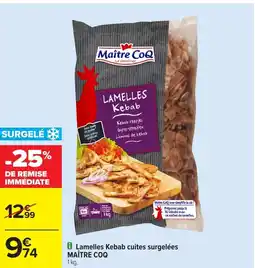 Carrefour Lamelles kebab cuites surgelees maitre coq offre