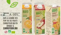 Match Carrefour Bio Le 2ème à -30% sur la gamme des pur jus de fruits Carrefour Bio en brique 1L offre