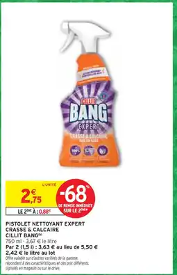 Intermarché CILLIT BANG Pistolet nettoyant expert crasse & calcaire offre