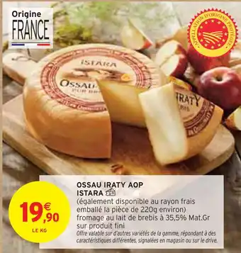 Intermarché ISTARA Ossau iraty aop offre