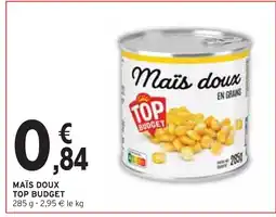 Intermarché TOP BUDGET Maïs doux en grains offre