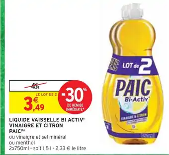 Intermarché PAIC Liquide vaisselle bi activ' vinaigre et citron offre