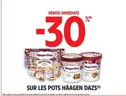 Intermarché HÄAGEN DAZS -30% de remise immédiate sur les pots häagen dazs offre