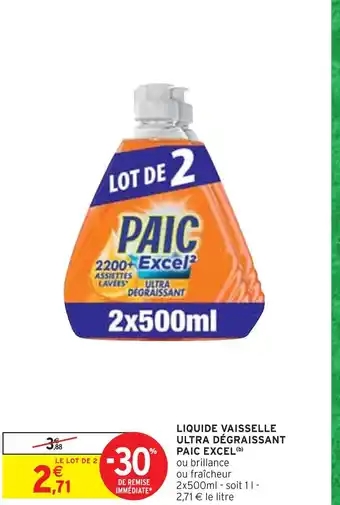 Intermarché PAIC EXCEL Liquide vaisselle ultra dégraissant offre