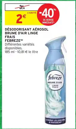 Intermarché FEBREZE Désodorisant aérosol brume d'air linge frais offre