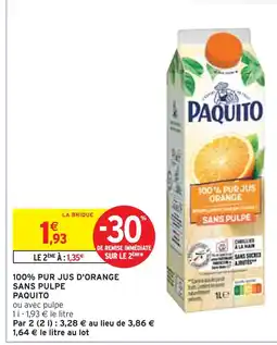 Intermarché PAQUITO 100% pur jus d'orange sans pulpe offre