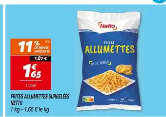 Netto Netto Frites Allumettes Surgelées offre