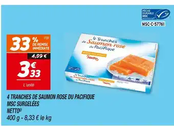 Netto Netto 4 Tranches de Saumon Rose du Pacifique MSC Surgelées offre