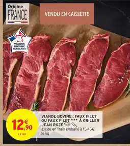 Intermarché Jean Rozé Viande Bovine : Faux Filet ou Faux Filet à Griller offre