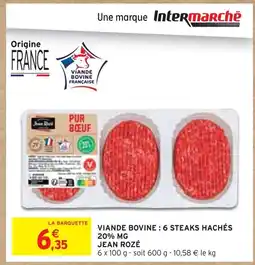 Intermarché JEAN ROZÉ Viande bovine : 6 steaks hachés offre