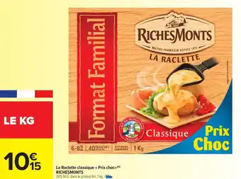 Carrefour Market La Raclette classique Prix choc RICHESMONTS offre