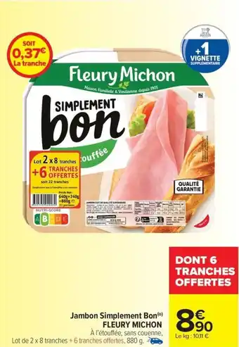 Carrefour Market Jambon Simplement Bon FLEURY MICHON offre