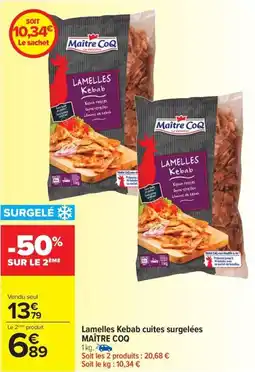 Carrefour Market Lamelles Kebab cuites surgelées MAÎTRE COQ offre