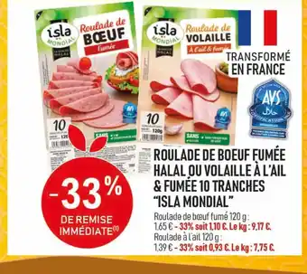 marché frais Géant ISLA MONDIAL Roulade de boeuf fumée halal ou volaille à l'ail & fumée 10 tranches offre