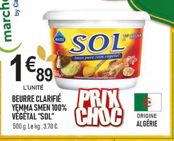 marché frais Géant SOL Beurre clarifie yemma smen 100% végétal offre