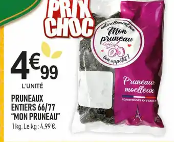 marché frais Géant MON PRUNEAU Pruneaux entiers offre