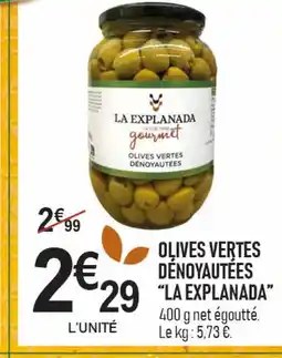 marché frais Géant LA EXPLANADA Olives vertes dénoyautées offre