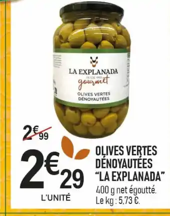 marché frais Géant LA EXPLANADA Olives vertes dénoyautées offre