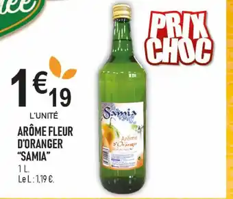 marché frais Géant SAMIA Arôme fleur d'oranger offre