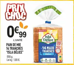 marché frais Géant ISLA DÉLICE Pain de mie 14 tranches offre