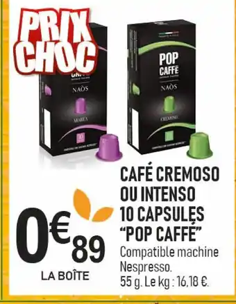 marché frais Géant POP CAFFE Cafe cremoso ou intenso 10 capsules offre