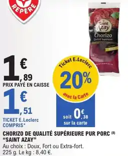 E.Leclerc Express Chorizo de qualité supérieure pur porc saint azay offre