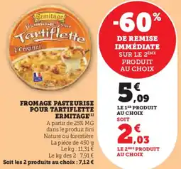 Hyper U Fromage pasteurise pour tartiflette ermitage offre