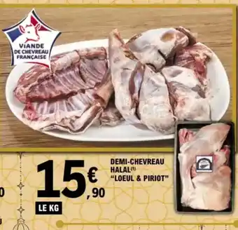 E.Leclerc HALAL Demi-chevreau “loeul & piriot” offre