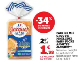 Hyper U Pain de mie crousti moelleux sans sucre ajoutes jacquet offre