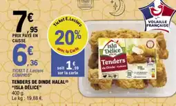 E.Leclerc "ISLA DÉLICE" Tenders de dinde halal offre