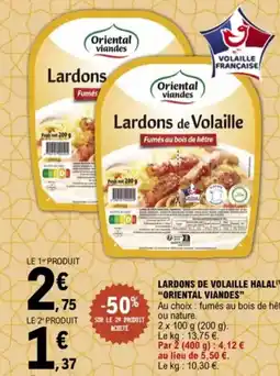 E.Leclerc "ORIENTAL VIANDES" Lardons de volaille halal offre