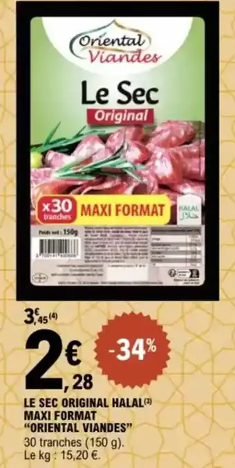 E.Leclerc "ORIENTAL VIANDES" Le sec original halal (3) maxi format offre