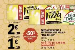 E.Leclerc “ISLA DÉLICE” Pâte à pizza fine & rectangulaire halal offre