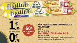 E.Leclerc “ISLA DÉLICE” Pâte feuilletée fine & ronde halal offre