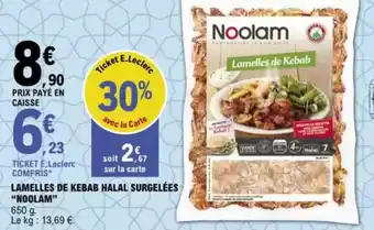 E.Leclerc "NOOLAM" Lamelles de kebab halal surgelées offre