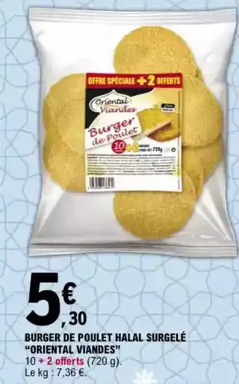 E.Leclerc "ORIENTAL VIANDES” Burger de poulet halal surgelé offre