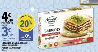 E.Leclerc "ORIENTAL VIANDES" Lasagnes à la bolognaise halal surgelées offre