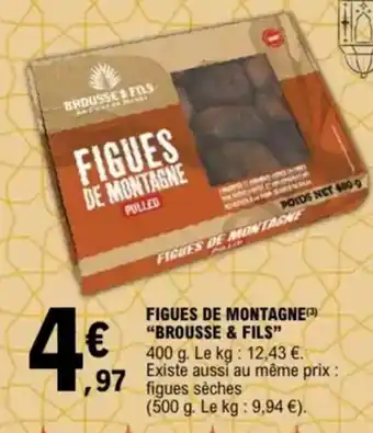 E.Leclerc "BROUSSE & FILS" Figues de montagne offre