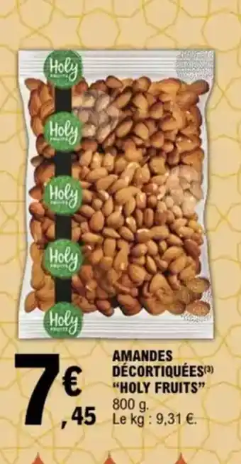 E.Leclerc "HOLY FRUITS" Amandes décortiquées offre